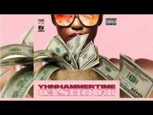 YHNHammerTime - Cash Out